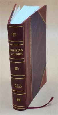 Ephesian Studies / By H. C. G. Moule. 1902 By Moule, H. C. G. [Leather Bound]-image