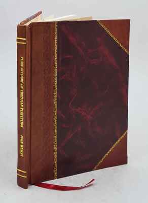 Plain Account Of Christian Perfection As Believed And Taught By [Leather Bound]-image