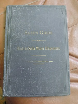 Saxe's new guide : Hints to Soda Water Dispensers. 