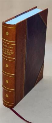 Puerto Rico; A Guide To The Island Of Boriqu?N, Compiled And Wri [Leather Bound]-image
