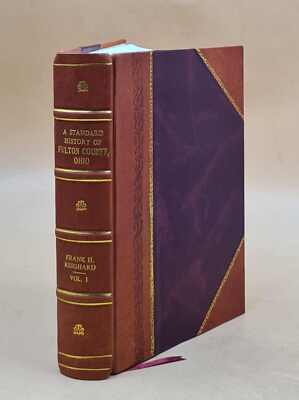 A Standard History Of Fulton County, Ohio, An Authentic Narrativ [Leather Bound]-image