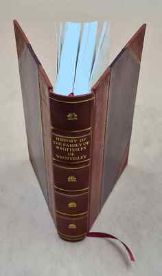 History Of The Family Of Wrottesley Of Wrottesley, Co. Stafford. [Leather Bound]-image