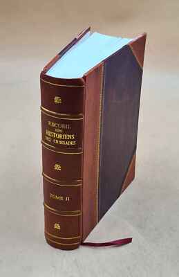 Recueil Des Historiens Des Croisades Publi? Par Les Soins De L'A [Leather Bound]-image