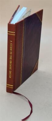 A guide to the organic drugs of the United States pharmacop?ia 1 [Leather Bound]-image