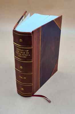 History Of The War In South Africa 1899-1902 Vol- Iv 1910 [Leather Bound]-image