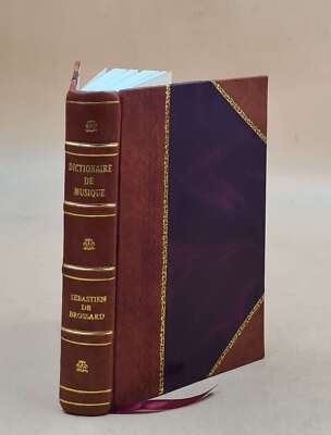 Dictionaire De Musique, Contenant Une Explication Des Termes Gre [Leather Bound]-image