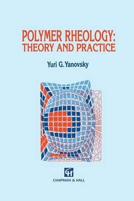 Polymer Rheology: Theory and Practice by Y.G. Yanovsky (English) Paperback Book-image