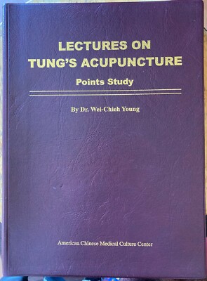 Lectures on Tung's Acupuncture, Points Study - Dr. Wei-Chieh Young. Copyrt 2009.-image