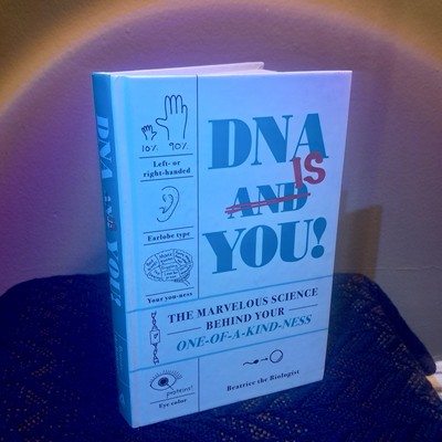 DNA Is You! : The Marvelous Science Behind Your One-Of-a-Kind-ness-image