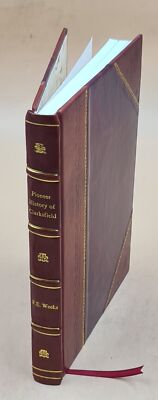 Pioneer History Of Clarksfield, By Dr. F. E. Weeks. 1908. 1908 [Leather Bound]-image