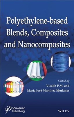 Polyethylene-Based Blends, Composites and Nanocomposities by Visakh P.M. (Englis-image